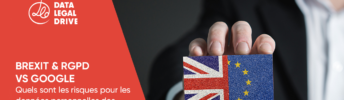 RGPD & Brexit : Quand Google transfère ses données britanniques aux Etats-Unis